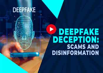 Deepfake Deception: Scams and Disinformation