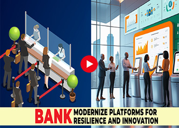 Banks To Modernize Platforms for Resilience and Innovation