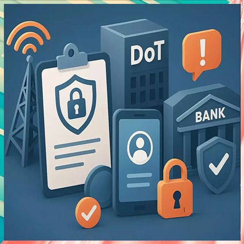 DoT strengthens cyber safeguards with key amendments to Telecommunication Cyber Security Rules, 2025