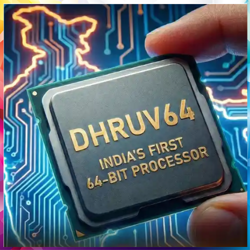 India develops first indigenous 64-bit microprocessor DHRUV64