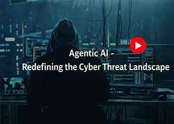Agentic AI - Redefining the Cyber Threat Landscape