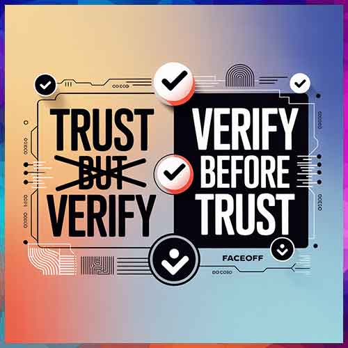 From “Trust but Verify” to “Verify Before Trust”: Why FaceOff Is Redefining Digital Truth