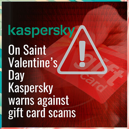 On Saint Valentine’s Day Kaspersky warns against gift card scams