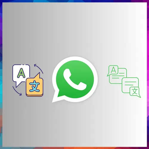 WhatsApp to introduce auto-translation for iPhone users across 21 languages