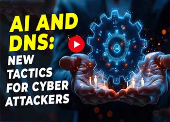 AI and DNS: New Tactics for Cyber Attackers
