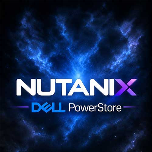 Dell PowerStore now supports Nutanix Cloud Platform, available with NCI 7.6