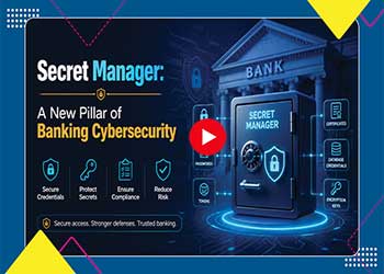 Secret Manager: A New Pillar of Banking Cybersecurity