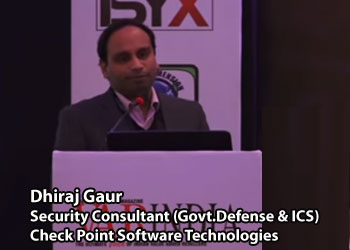 Dhiraj Gaur, Security Consultant (Govt.Defense & ICS) at Check Point Software Technologies, Ltd
