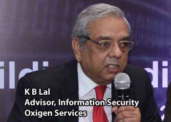 K B Lal, Advisor, Information Security, Oxigen Services