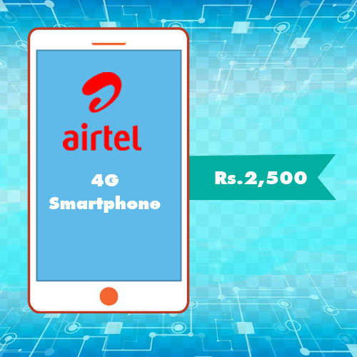 Bharti Airtel may come up with 4G Smartphone at Rs.2,500 with bundled offer