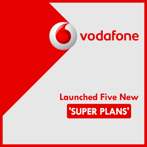VODAFONE introduces five super plans for prepaid customers