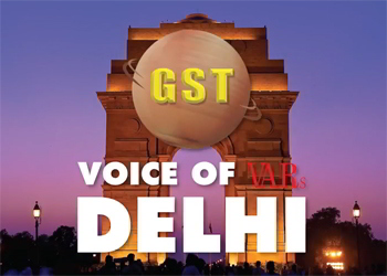 GST VOICE OF VARs DELHI