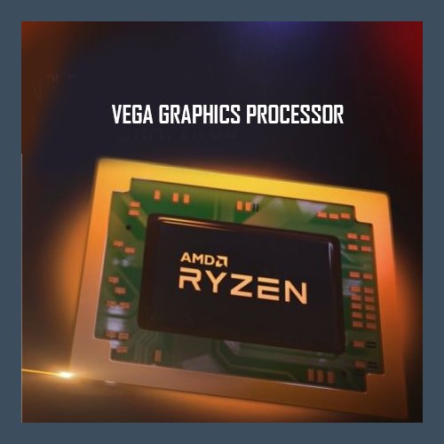 AMD  launches Radeon Vega Mobile Graphics processor for Notebooks