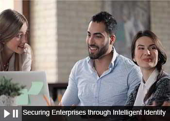Securing Enterprises through Intelligent Identity