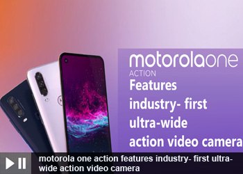 Motorola one action features industry- first ultra-wide action video camera