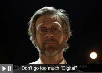 Don't go too much "Digital"
