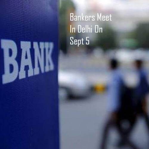 Bankers Associations To Meet In Delhi On Sept 5