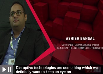 Ashish Bansal - Director ERP Operation Asia - Pacific, GlaxoSmithKline Pharmaceuticals LTD.