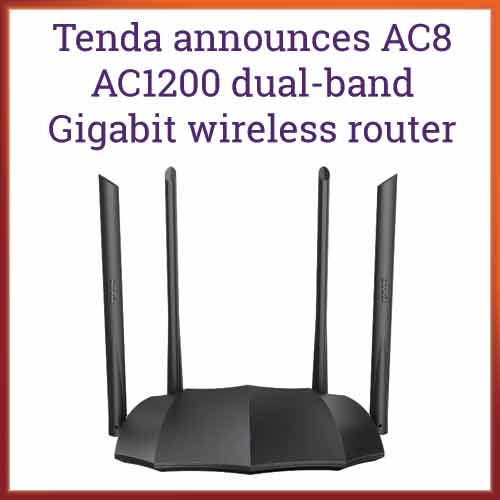 Tenda announces AC8 AC1200 dual-band Gigabit wireless router