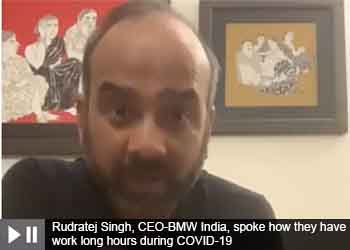 Rudratej Singh, CEO-BMW India, spoke how they have work long hours during COVID-19