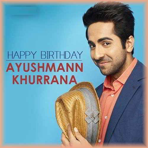 Happy Birthday, Ayushmann Khurrana