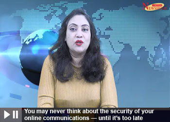You may never think about the security of your online communications — until it’s too late You may never think about the security of your online communications — until it’s too late