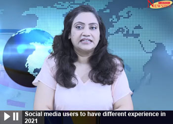 Social media users to have different experience in 2021 Social media users to have different experience in 2021