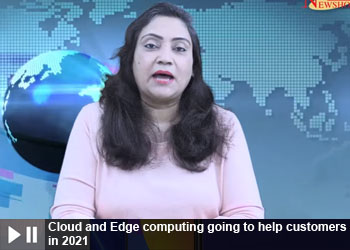 Cloud and Edge computing going to help customers in 2021 Cloud and Edge computing going to help customers in 2021