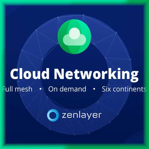 Zenlayer introduces New Cloud Networking Features