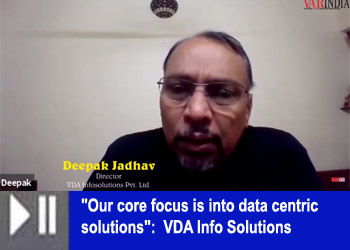 "Our core focus is into data centric solutions":  VDA Info Solutions