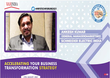 The way we position ourselves against products and targets are the same, what has changed is digitization: Ankesh Kumar, General Manager (Marketing), Schneider Electric India