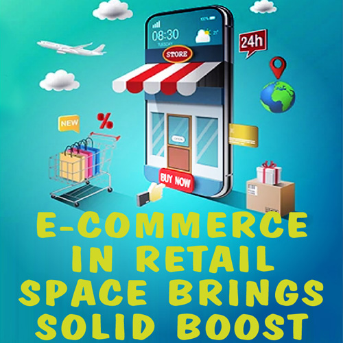 e-commerce in retail space brings solid boost