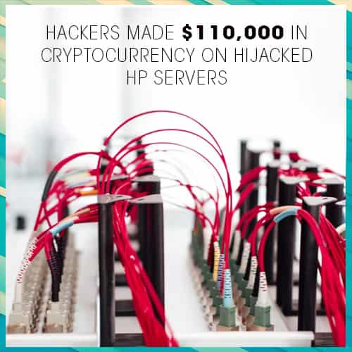 Hackers made $110,000 in cryptocurrency on hijacked HP servers