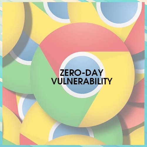 Google releases Chrome update that fixes zero-day vulnerability