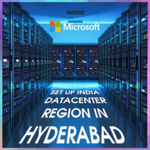Microsoft to set up India datacenter region in Hyderabad
