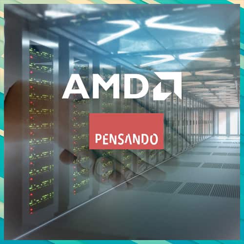 AMD to acquire Pensando for $1.9 billion, expands Data Center solution capabilities