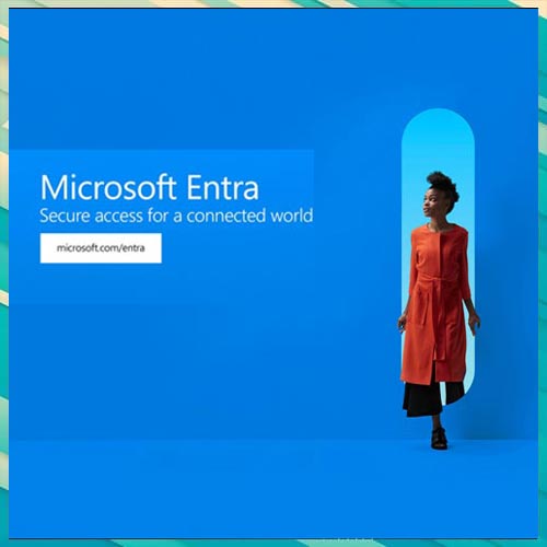 Microsoft Entra helps customers secure access for a connected world