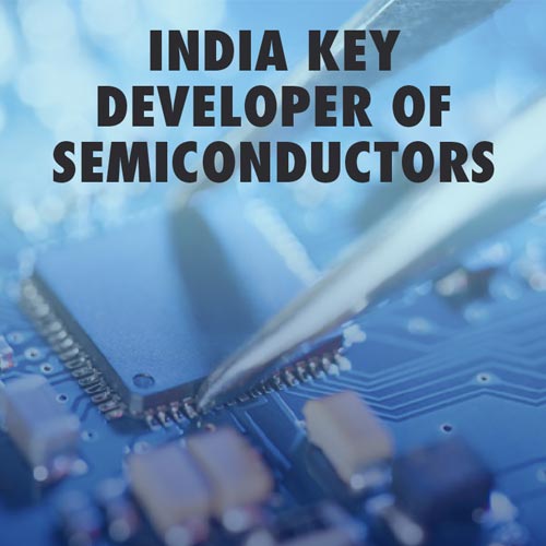 India to play the key role in developing semiconductors