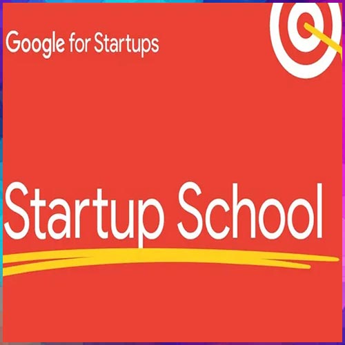 Google India to launch startup school for 10,000 startups