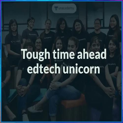Tough time ahead for Edtech Unicorns Tough time ahead for Edtech Unicorns