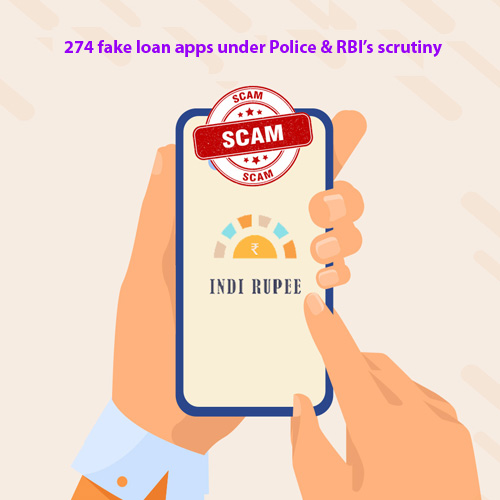 274 fake loan apps under Police & RBI’s scrutiny 274 fake loan apps under Police & RBI’s scrutiny