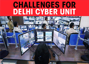 Challenges for Delhi cyber unit