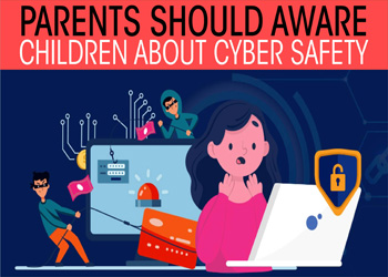 Parents should aware children about Cyber Safety