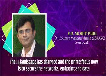 "The IT landscape has changed and the prime focus now is to secure the networks, endpoint and data"