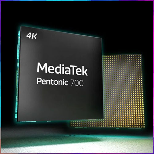 MediaTek unveils Pentonic 700 chipset for 120Hz 4K smart TVs