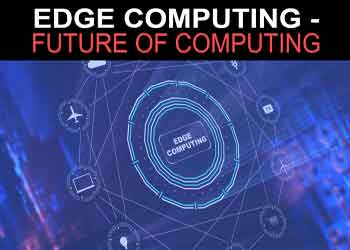 Edge computing - future of Computing