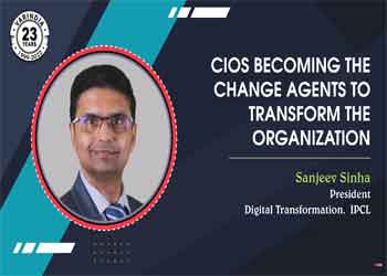 CIOs becoming the change agents to transform the organization