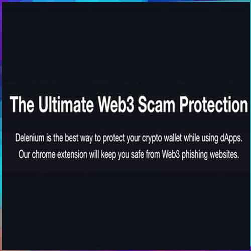 Web3 Scam Protection Startup, Delenium, Finds 400% More Phishing Websites than Industry Leaders
