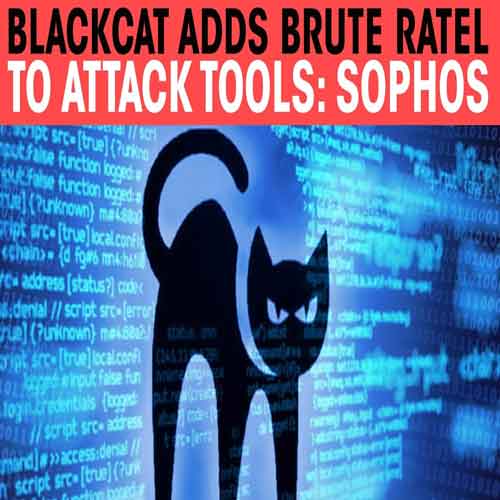 BlackCat Adds Brute Ratel to Attack Tools: Sophos