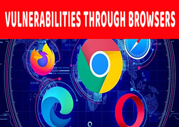 Vulnerabilities through Browsers